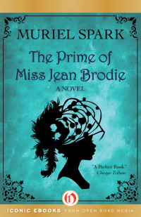 Muriel Spark — The Prime of Miss Jean Brodie