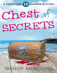 Wendy Meadows  — Chest of Secrets (Sweetfern Harbor Mystery 10)