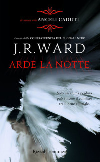 J.R. Ward — Angeli caduti - 2. Arde la notte (Italian Edition)