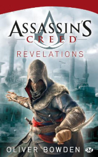 Oliver Bowden — Assassin's Creed Revelations: Assassin's Creed (LICENCE) (French Edition)