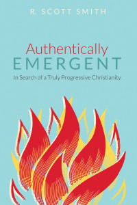 R. Scott Smith; — Authentically Emergent