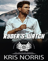 Kris Norris & Brotherhood Protectors World — Ryder's Watch: Brotherhood Protectors World