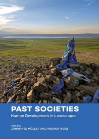 Edited by Johannes Mller;Andrea Ricci; — Past Societies. Human Development in Landscapes