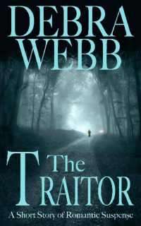 Debra Webb — The Traitor