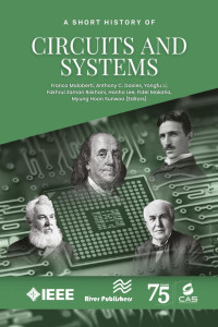 Franco Maloberti & Anthony C. Davies & Yongfu Li & Fakhrul Zaman Rokhani & Hanho Lee & Fidel Makatia & Myung Hoon Sunwoo — A Short History of Circuits and Systems, 2nd Edition