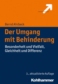 Bernd Ahrbeck — Der Umgang mit Behinderung: Besonderheit und Vielfalt, Gleichheit und Differenz