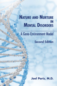 Joel Paris; — Nature and Nurture in Mental Disorders