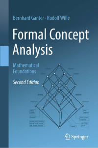 Bernhard Ganter, Rudolf Wille — Formal Concept Analysis. Mathematical Foundations 2ed 2024