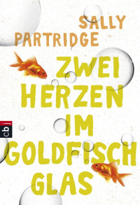 Partridge, Sally — Zwei Herzen im Goldfischglas