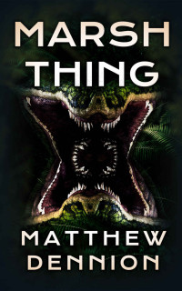 Matthew Dennion — Marsh Thing