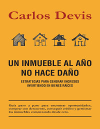 Carlos Devis & LETRA FRESCA — Un Inmueble Al Año No Hace Daño (Spanish Edition)