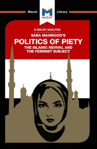 Johnson, Jessica, Fairweather, Ian S. — The Politics of Piety: The Islamic Revival and the Feminist Subject