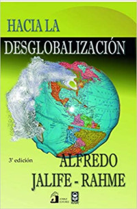 Alfredo Jalife Rahme — Hacia La Desglobalizacion