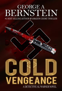 George A Bernstein — Cold Vengeance: A Detective Al Warner Novel