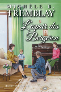 Michèle B. Tremblay — L'espoir des Bergeron - L'héritage