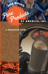 John Bricuth — Pure Products of America, Inc.: A Narrative Poem