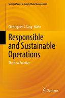Christopher S. Tang — Responsible and Sustainable Operations: The New Frontier
