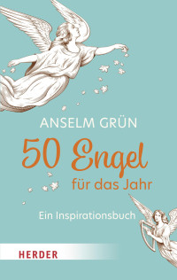 Anselm Grn; — 50 Engel fr das Jahr