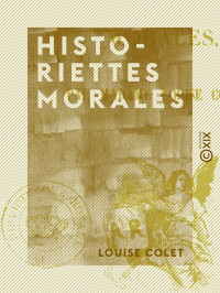 Louise Colet — Historiettes morales