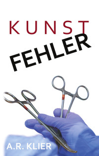 A.R. Klier — Kunstfehler