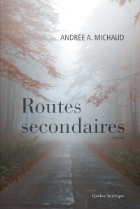 Andrée A. Michaud — Routes secondaires