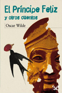 Oscar Wilde — El Príncipe Feliz y otros cuentos