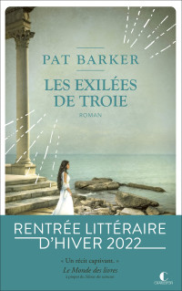 Pat Barker — Les Exilées De Troie