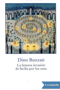 Dino Buzzati — La famosa invasión de Sicilia por los osos
