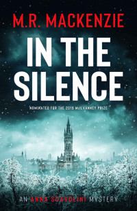 M.R. Mackenzie — In the Silence: a gripping crime mystery (Anna Scavolini Mysteries Book 1)