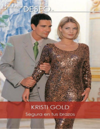 Kristi Gold — Segura en tus brazos