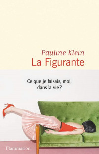 Pauline Klein [Klein, Pauline] — La Figurante