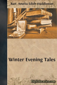 Amelia Edith Huddleston Barr — Winter Evening Tales