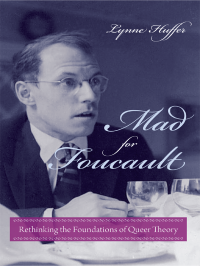 Huffer, Lynne; — Mad for Foucault