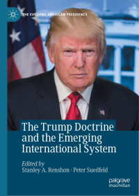 Stanley A. Renshon, Peter Suedfeld — The Trump Doctrine and the Emerging International System