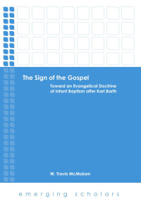 McMaken, W. Travis. — The Sign of the Gospel