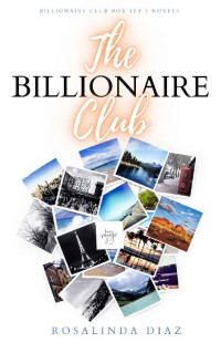 RosaLinda Diaz [Diaz, RosaLinda] — The Billionaire Club 01-03 Box Set