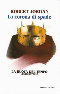 Robert Jordan — La Corona Di Spade