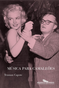 Truman Capote — Música para camaleões