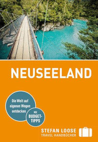 Gerard Hindmarsh, Stephen Keeling, Shafik Meghji, Rachel Mills, Ian Osborn, Sarah Reid — Stefan Loose Reiseführer Neuseeland