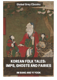 Im Bang, Yi Yook — Korean Folk Tales: Imps, Ghosts and Fairies