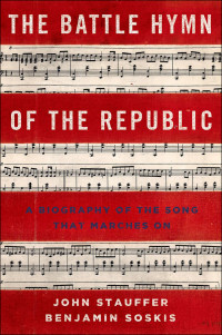 Stauffer, John; Soskis, Benjamin; & Benjamin Soskis — The Battle Hymn of the Republic