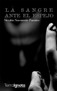 Nicolás Navarrete Puentes [Puentes, Nicolás Navarrete] — La sangre ante el espejo