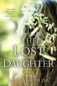Lucy Ferriss — The Lost Daughter