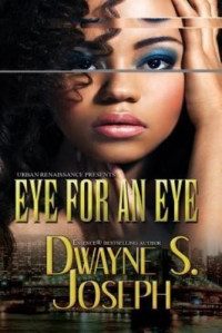 Dwayne S. Joseph — Eye for an Eye