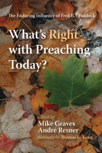 Mike Graves;Andr Resner; — What's Right with Preaching Today?