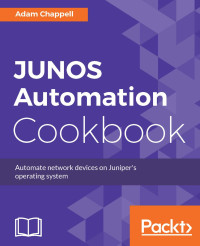 Chappell, Adam; — JUNOS Automation Cookbook