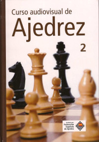 FEDERACION ESPAÑOLA DE AJEDREZ — curso audiovisual de ajedrez 02