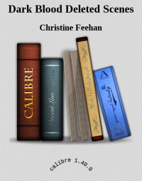 Christine Feehan — Dark Blood Deleted Scenes