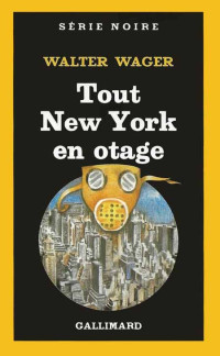 Tout New York en otage — Walter Wager