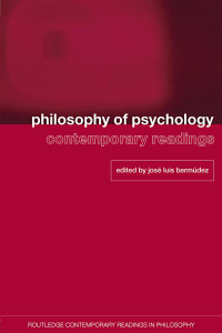 JosÃÂ© Luis BermÃÂºdez — Philosophy Of Psychology: Contemporary Readings